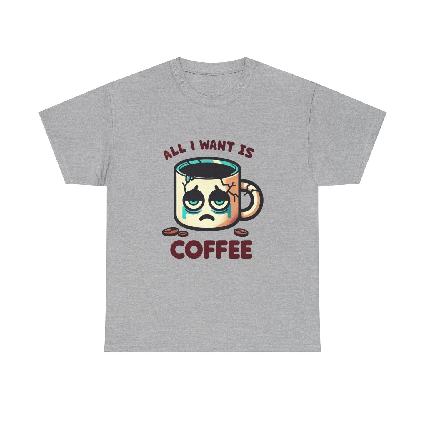 All I want is coffee coffee mug t-shirt