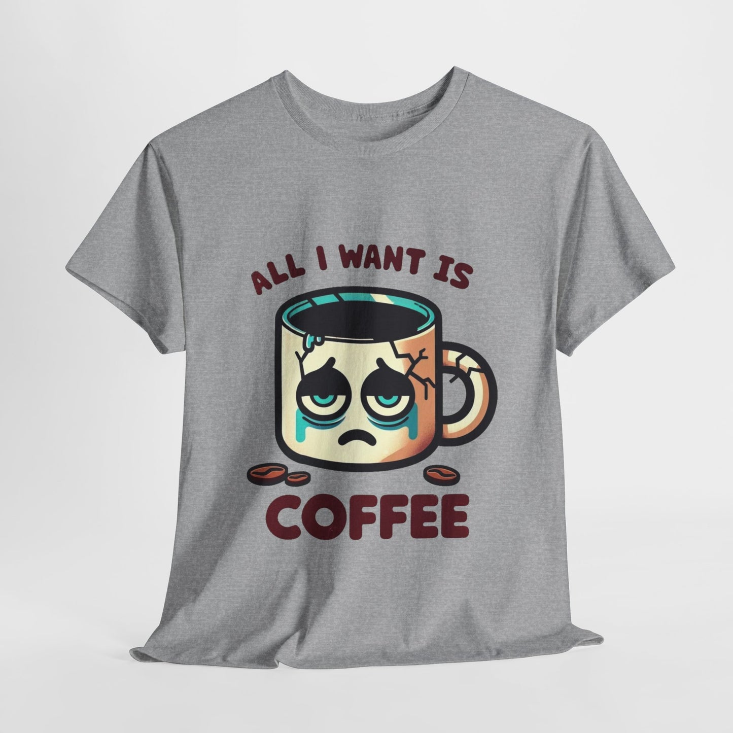 All I want is coffee coffee mug t-shirt