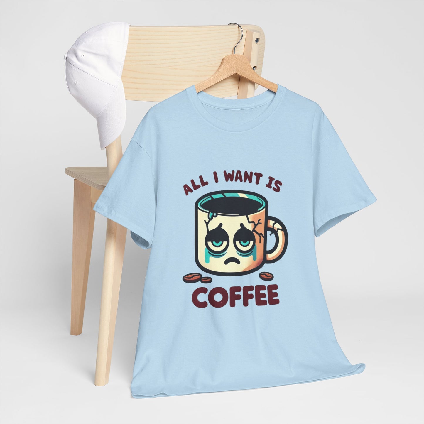 All I want is coffee coffee mug t-shirt