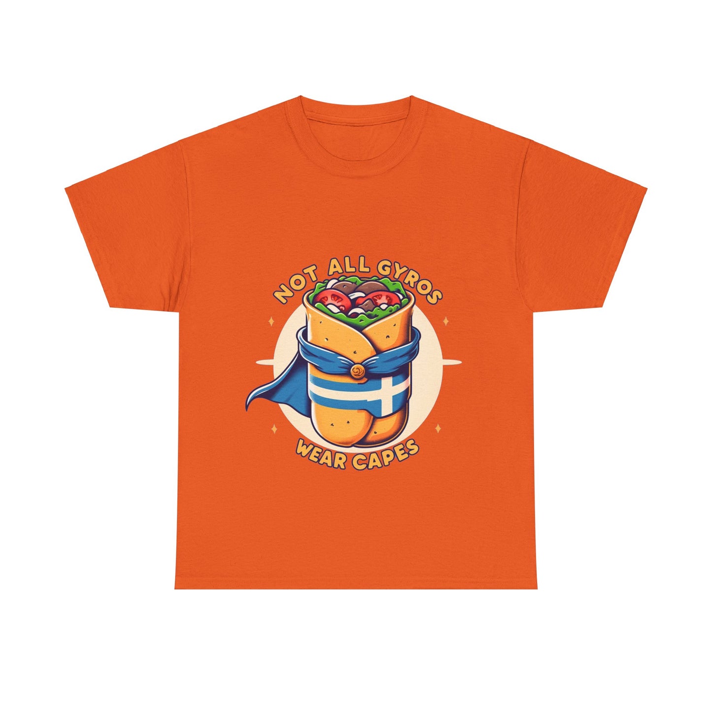 Not all gyros wear capes t-shirt