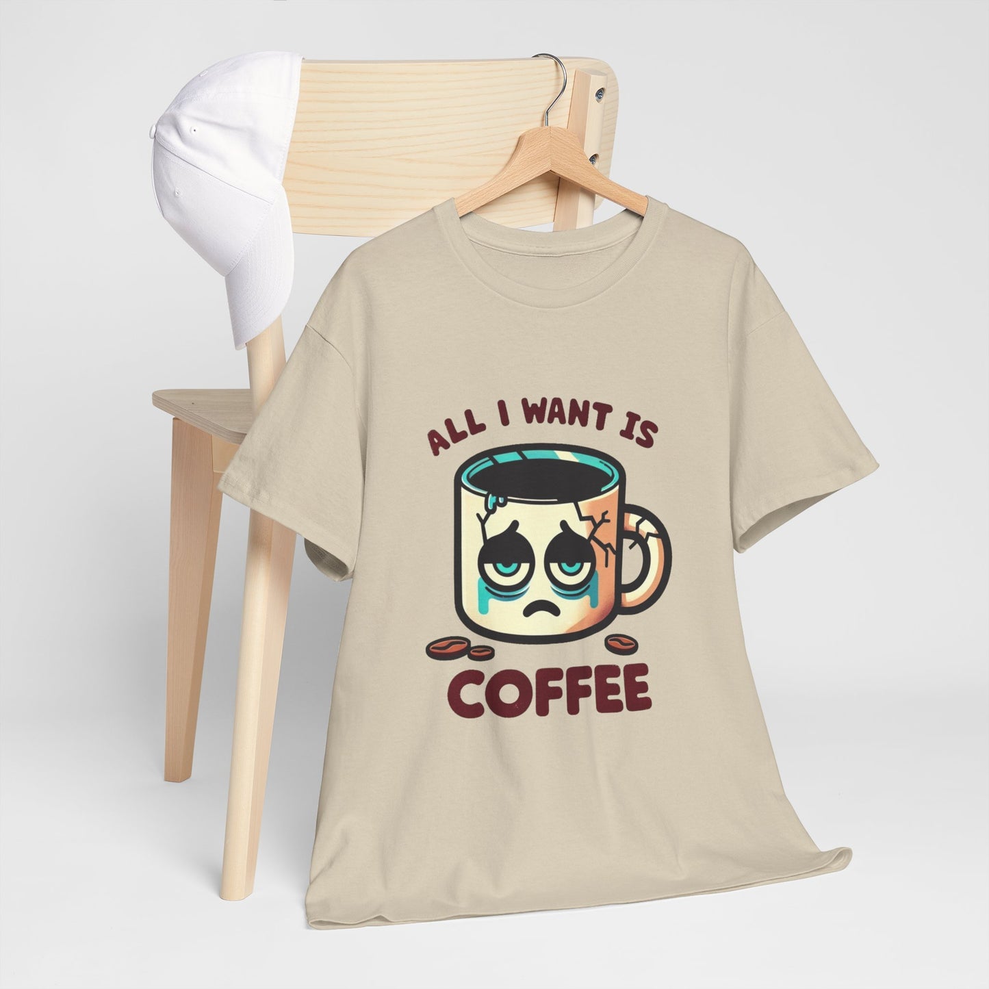 All I want is coffee coffee mug t-shirt