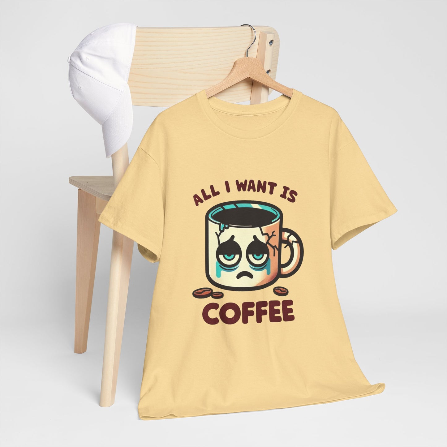 All I want is coffee coffee mug t-shirt
