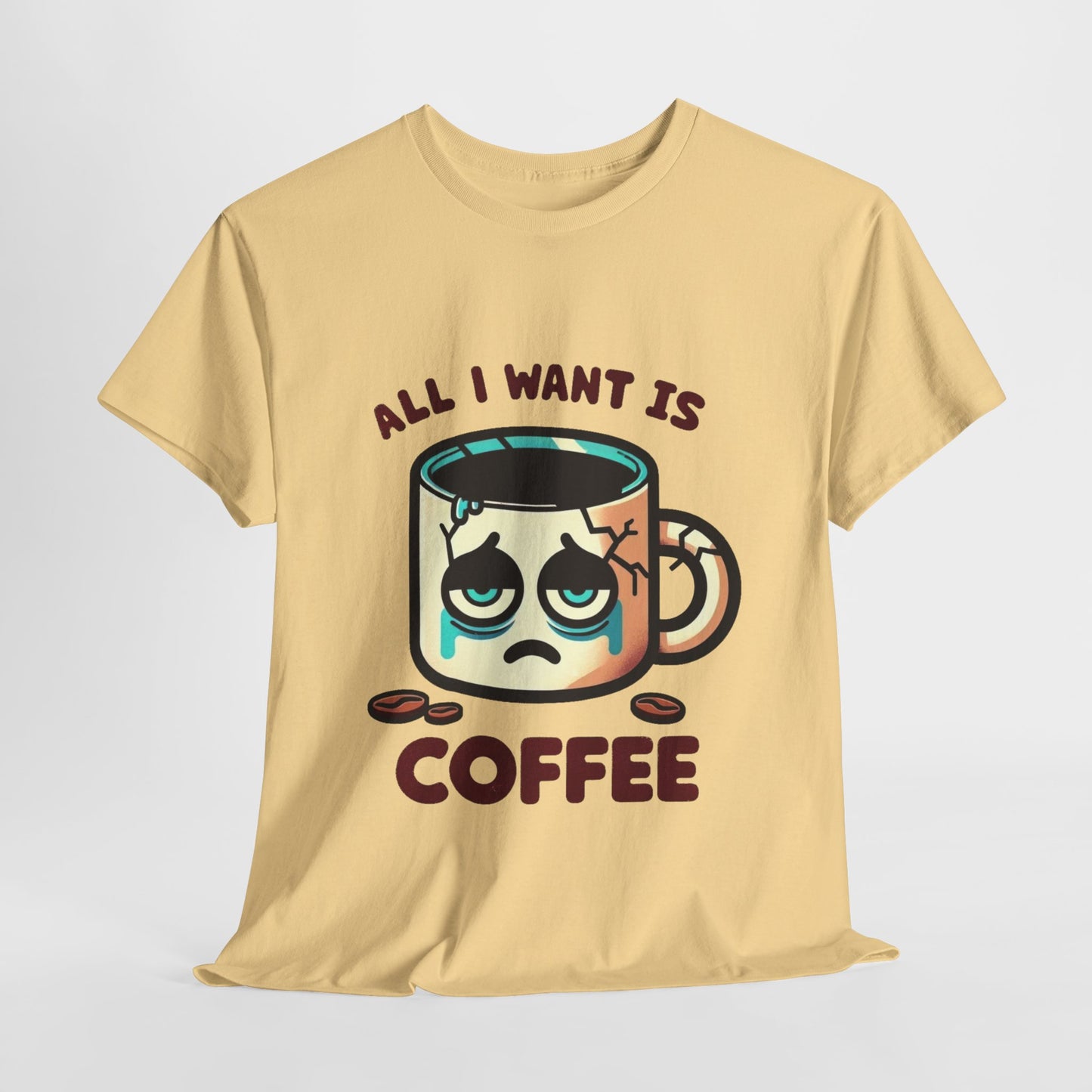 All I want is coffee coffee mug t-shirt