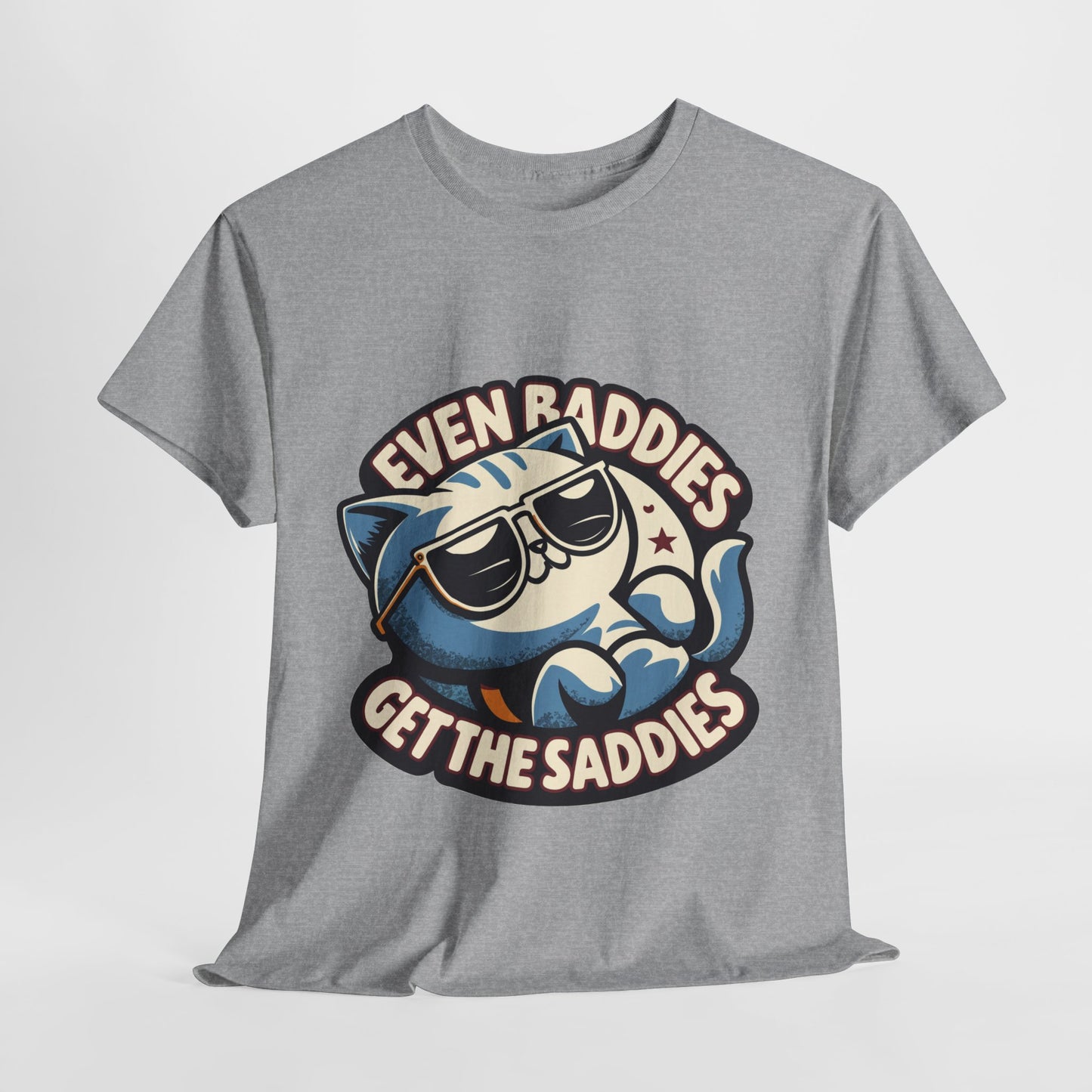 Even baddies get saddies cat t-shirt