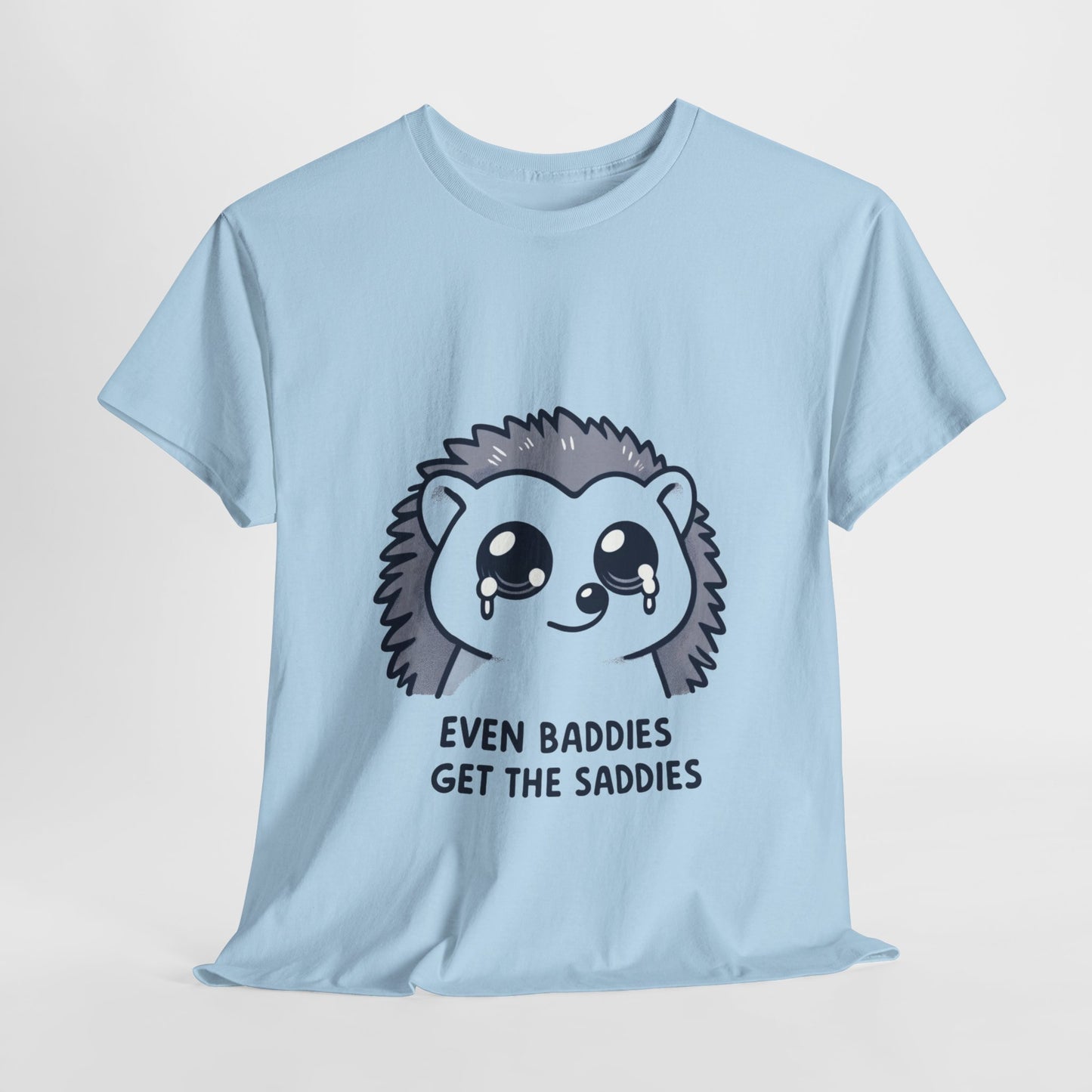 Even baddies get the saddies hedgehog t-shirt