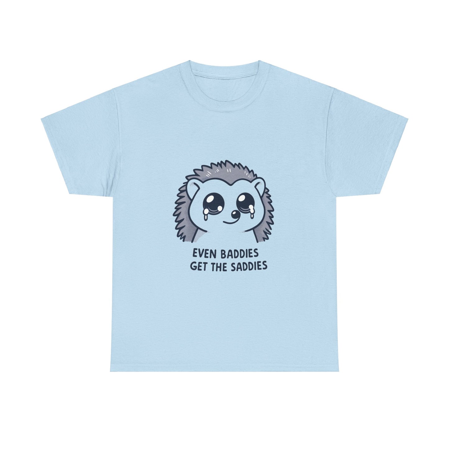 Even baddies get the saddies hedgehog t-shirt