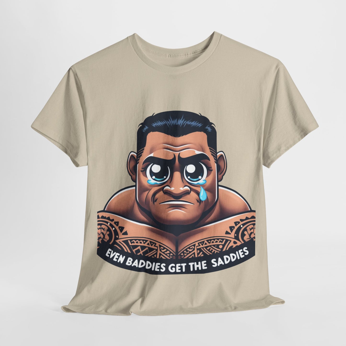 Even baddies get the saddies famous Samoan wrestler t-shirt