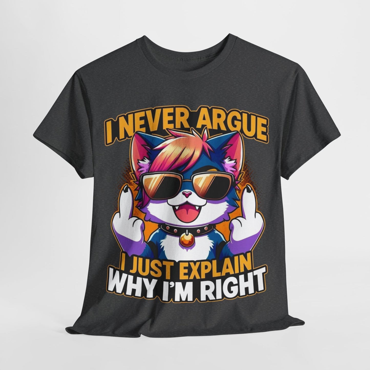 I never argue shirt