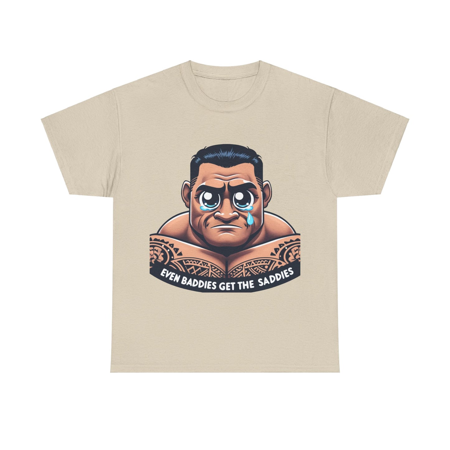 Even baddies get the saddies famous Samoan wrestler t-shirt