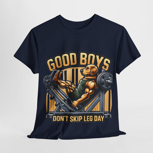 Good boys don't skip leg day t-shirt