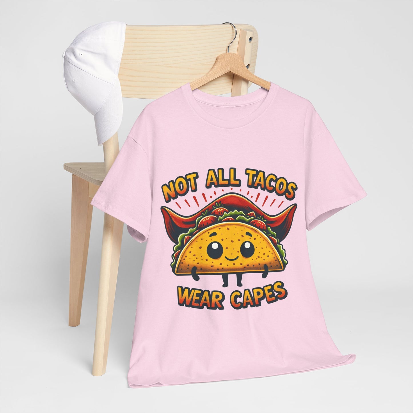Not all tacos wear capes t-shirt