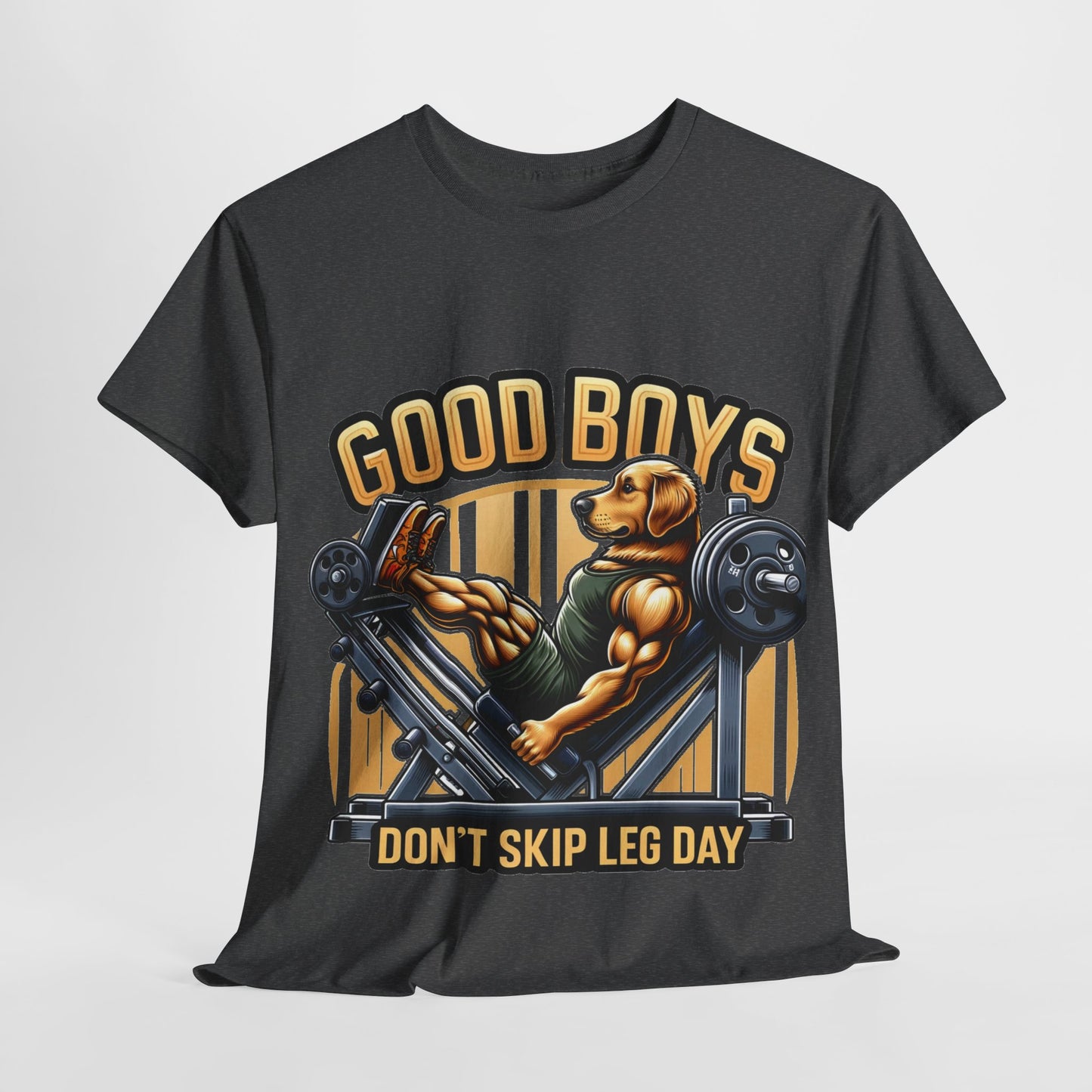 Good boys don't skip leg day t-shirt