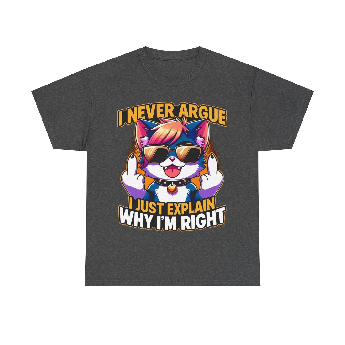 I never argue shirt