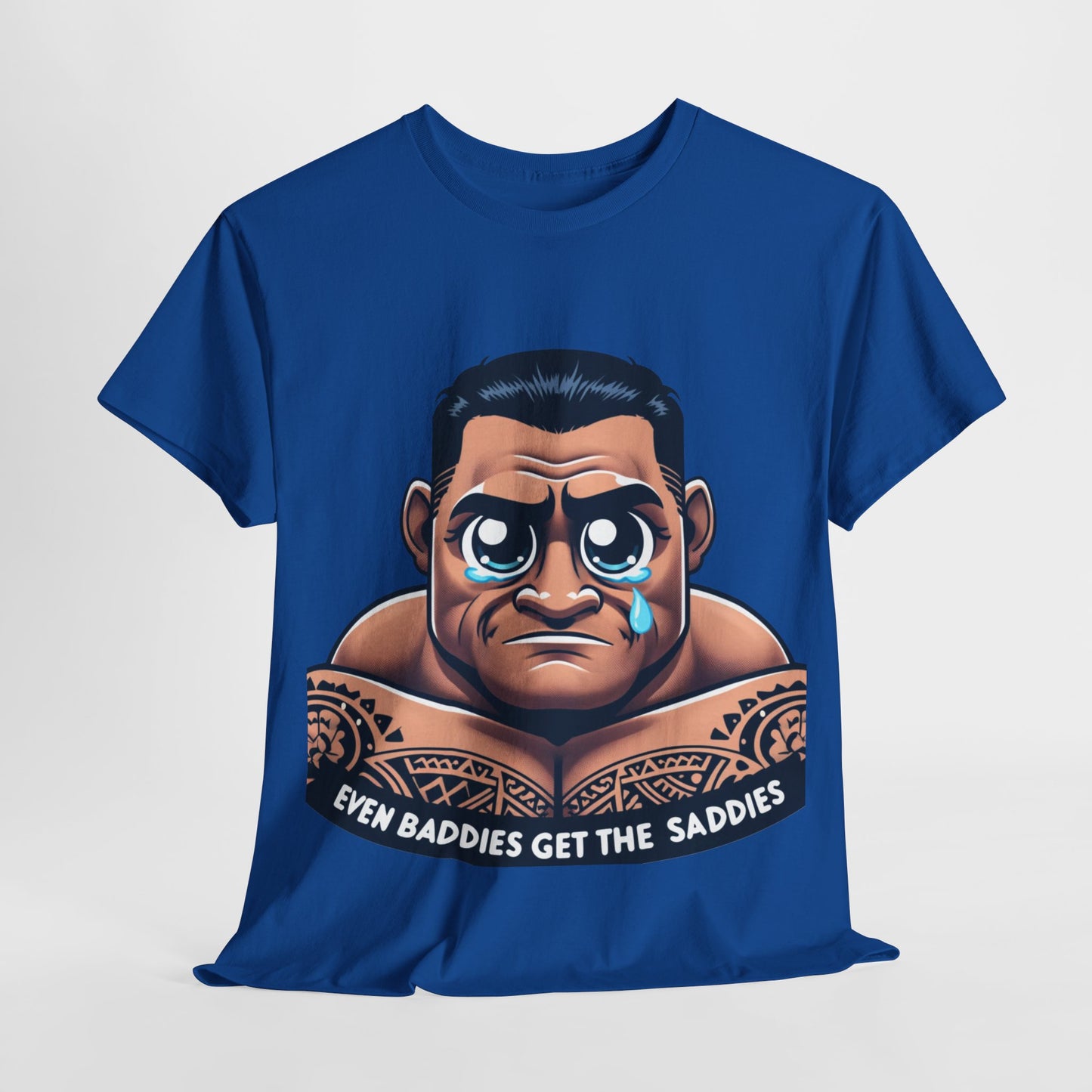 Even baddies get the saddies famous Samoan wrestler t-shirt