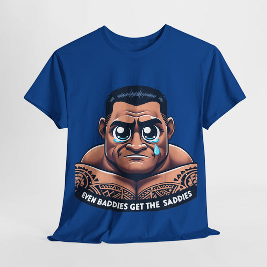 Even baddies get the saddies famous Samoan wrestler t-shirt