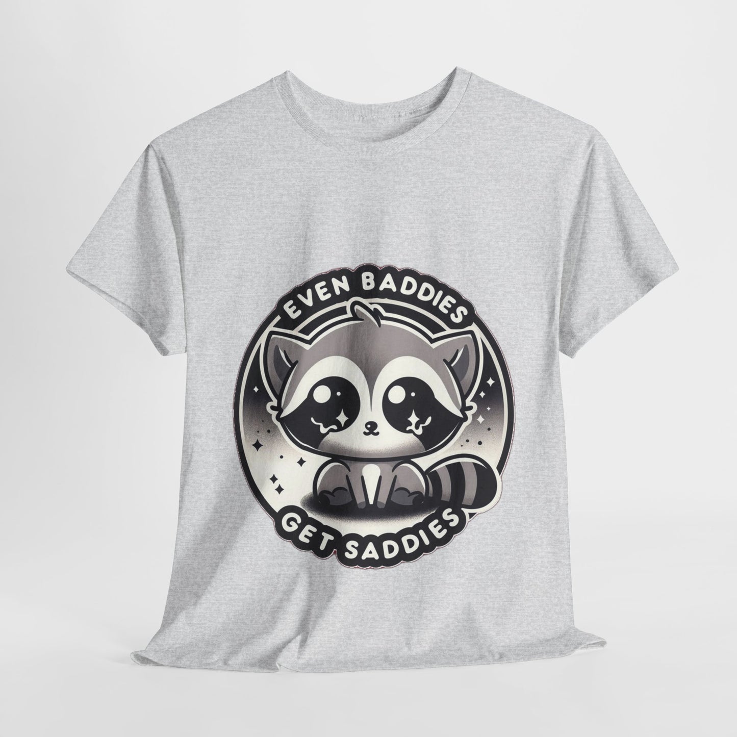 Even baddies get saddies cute raccoon t-shirt