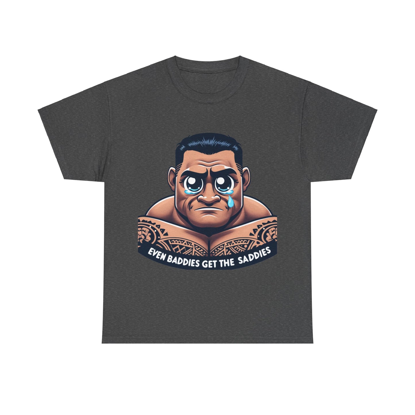 Even baddies get the saddies famous Samoan wrestler t-shirt