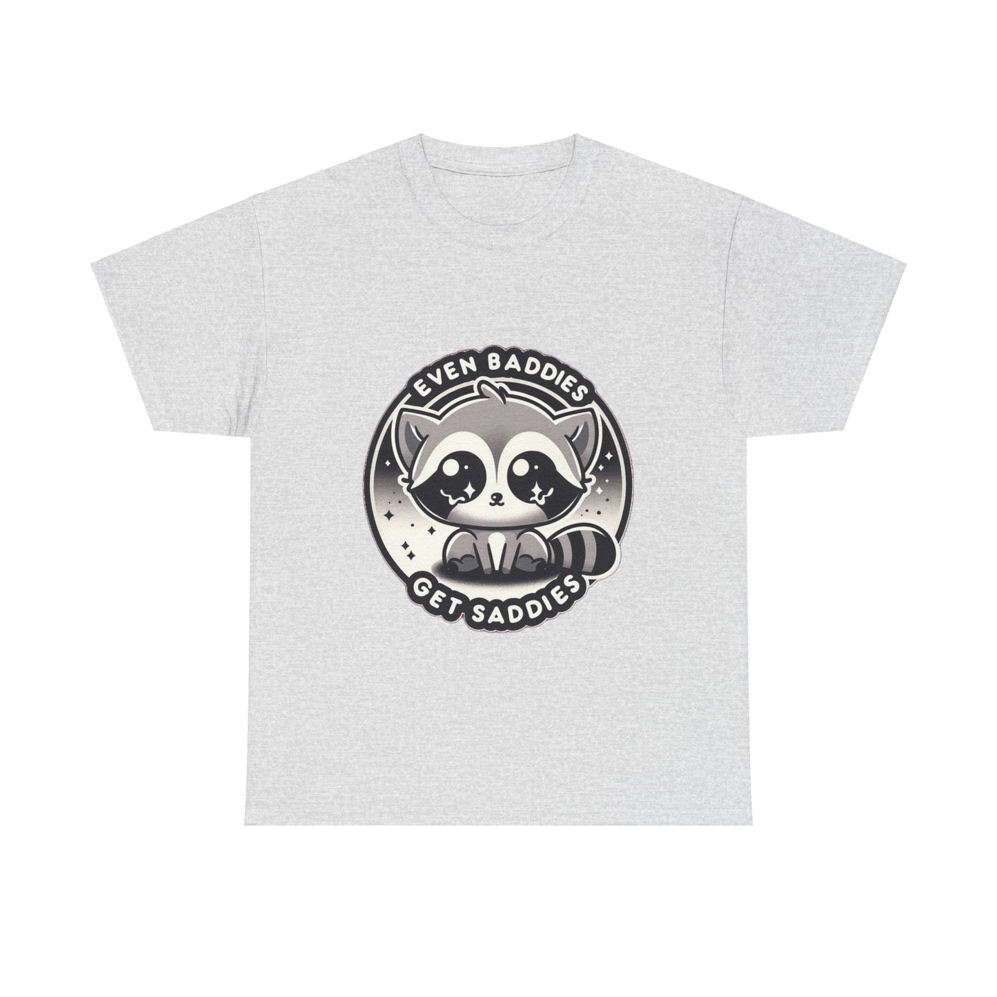 Even baddies get saddies cute raccoon t-shirt