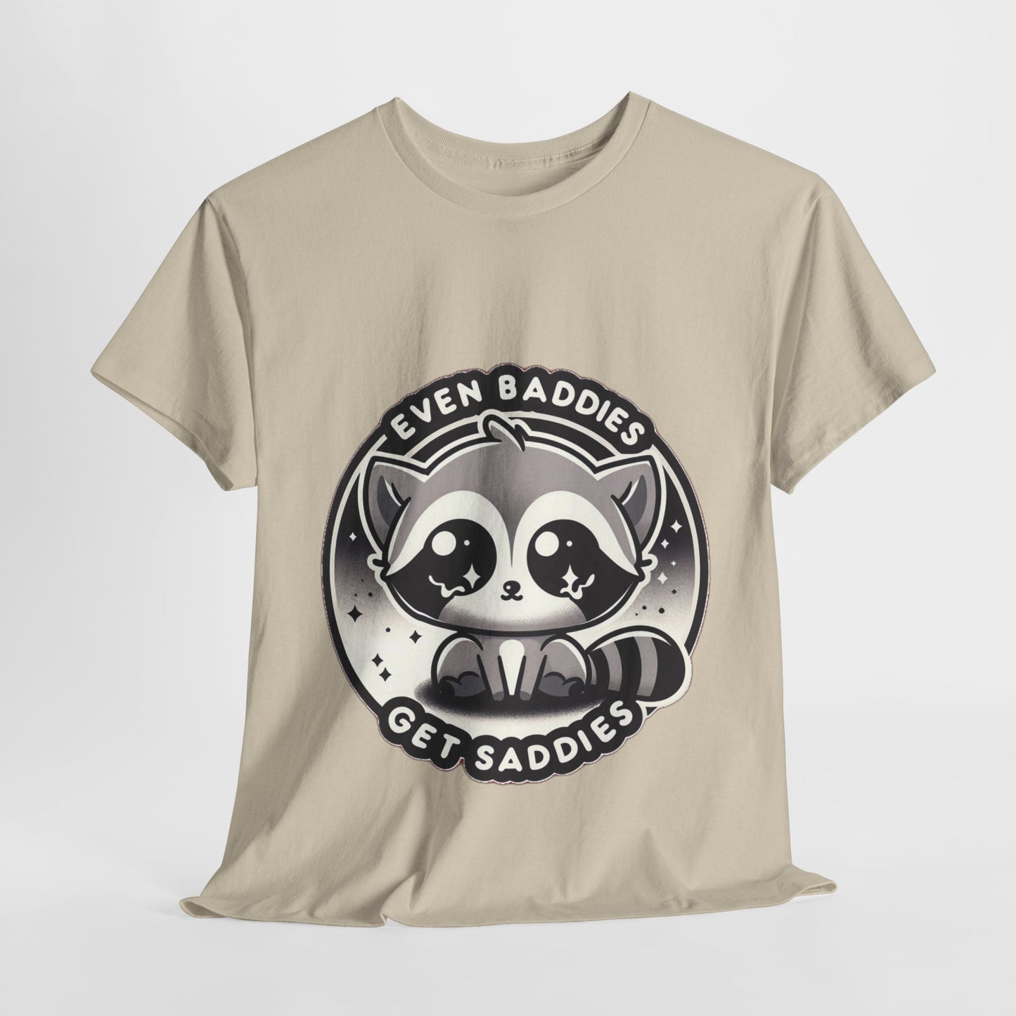 Even baddies get saddies cute raccoon t-shirt